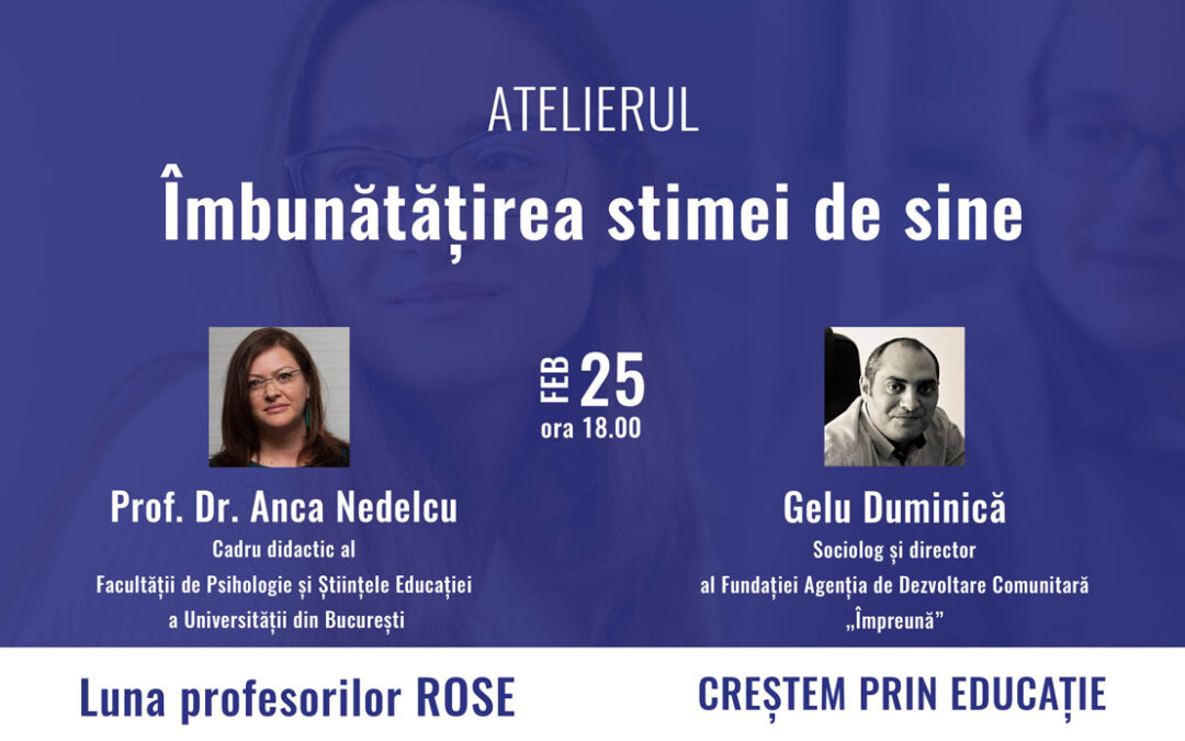 Ultimul atelier din „Luna profesorilor ROSE” a adus laolaltă aproape 300 de participanți – cadre didactice, mentori, elevi, studenți și părinți